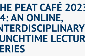 Peat cafe: an online lunchtime lecture series