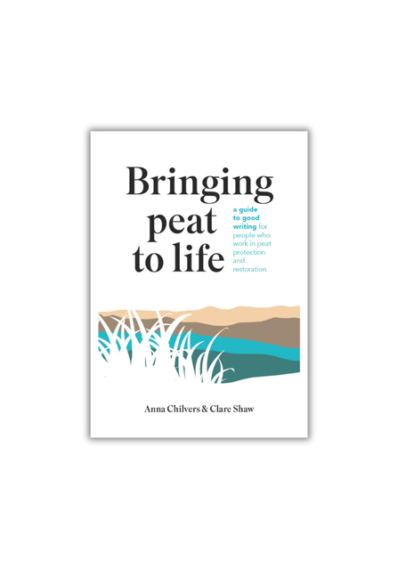 Front cover of Bringing Peat to Life, showing a graphic of a peatland landscapes in blues and browns with sedge-like vegetation in the foreground.